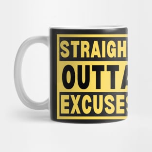 Straight Outta Excuses Mug